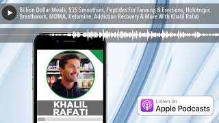 Billion Dollar Meals, $35 Smoothies, Peptides For Tanning & Erections, Holotropic Breathwork, MDMA,