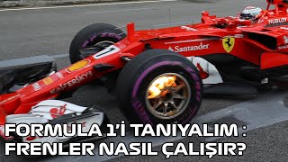 Formula 1'i Tanıyalım : Frenler Nasıl Çalışır?