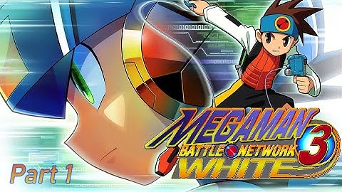 Mega Man Battle Network 3 (White) [Switch][Full Game][1080p] (Part 1)