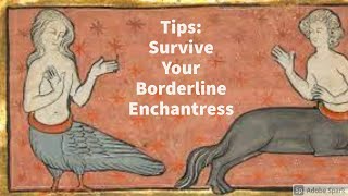 Tips: Survive Your Borderline Enchantress