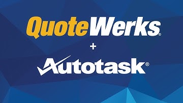 Quick Overview: Autotask | QuoteWerks