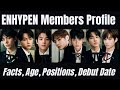 ENHYPEN Members Profile [Facts, Age, Positions, Debut Date And More]