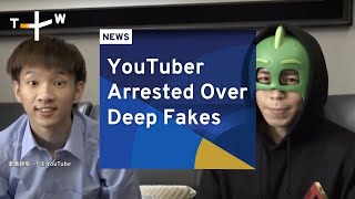 YouTuber Arrested Over Deep Fakes