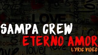 Miniatura de vídeo de "SAMPA CREW - ETERNO AMOR (VIDEO COM LETRA)[HD]"