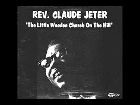 Rev. Claude Jeter - You Can Whisper A Little Prayer