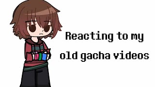 Reacting To My Old Gacha Videos