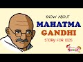 Know About Mahatma Gandhi | Story for Kids #Mahatma_Gandhi