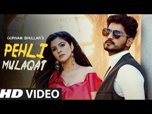 Pehli Mulaqat : Gurnam Bhullar (Official Video) Latest Punjabi Song 2022 Pehli Mulaqat Full Song