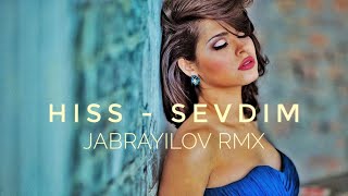 Hiss - Sevdim (Jabrayilov Remix)