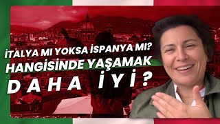 İtalya Vlog 11 - İtalya mı yoksa İspanya mı? Hangisinde Yaşamak Daha İyi? I Özlem İnce I Mayıs 2019