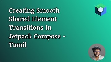 Creating Smooth Shared Element Transitions in Jetpack Compose in Tamil