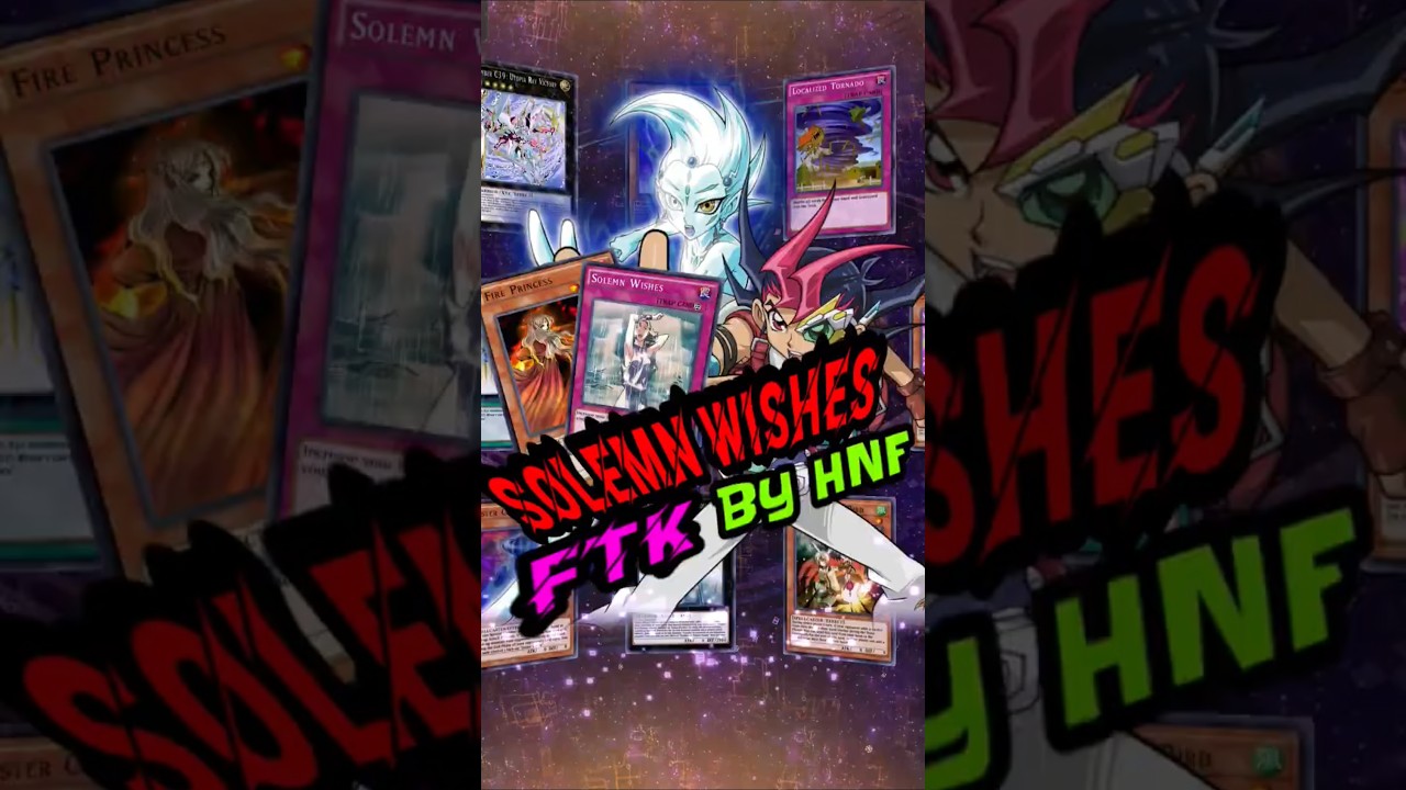 Solemn wishes FTK By HNF (Yu-Gi-Oh Duel links)