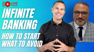 Infinite Banking Concept:  How To Start & What To Avoid