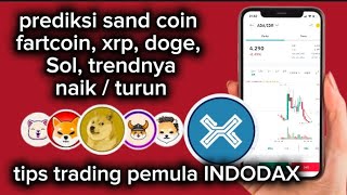 Prediksi sand &amp; fartcoin xrp doge trend naik /turun tips tradinv pemula INDODAX
