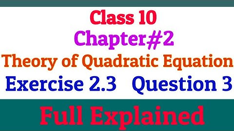 Class 10 | Chapter 2 | Theory of Quadratic Equation | Exercise 2.3 | Question 3 | Full Explained
