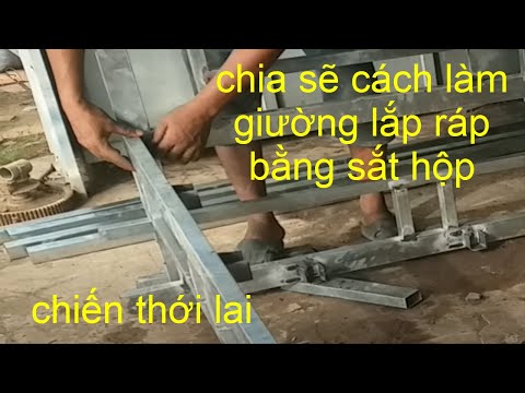 Video Chia sẻ cách làm / giường lắp ráp / bằng sắt hộp / đơn... - youtube