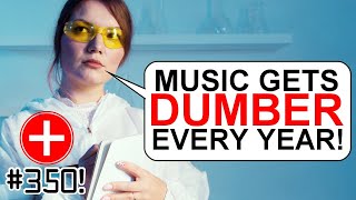 Science Says: Music Is Getting Dumber - A Dose of Buckley #350!