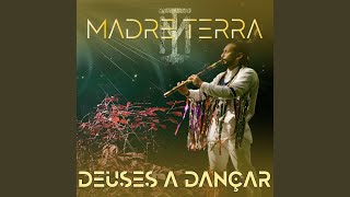 Video-Miniaturansicht von „Madre Terra - Deuses a Dançar“