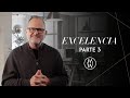 Marcos Witt -  Excelencia (Parte 3/4) | Desarrollo Personal