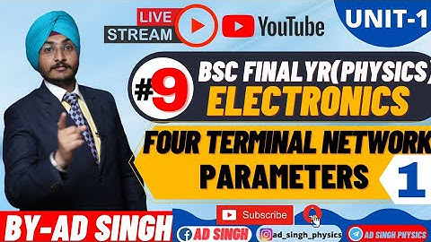 B.Sc-3rd yr physics ||Solid State Electronics ||Four Terminal  Network ||Lec-09|IBy-AD SINGH