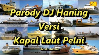 Parody DJ Haning Versi Kapal Laut Pelni