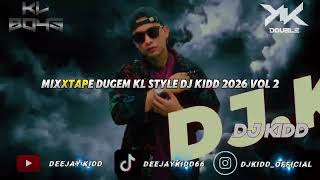 Download Lagu MIXXTAPE DUGEM DJ KIDD KL STYLE VOL 2 2026 MP3