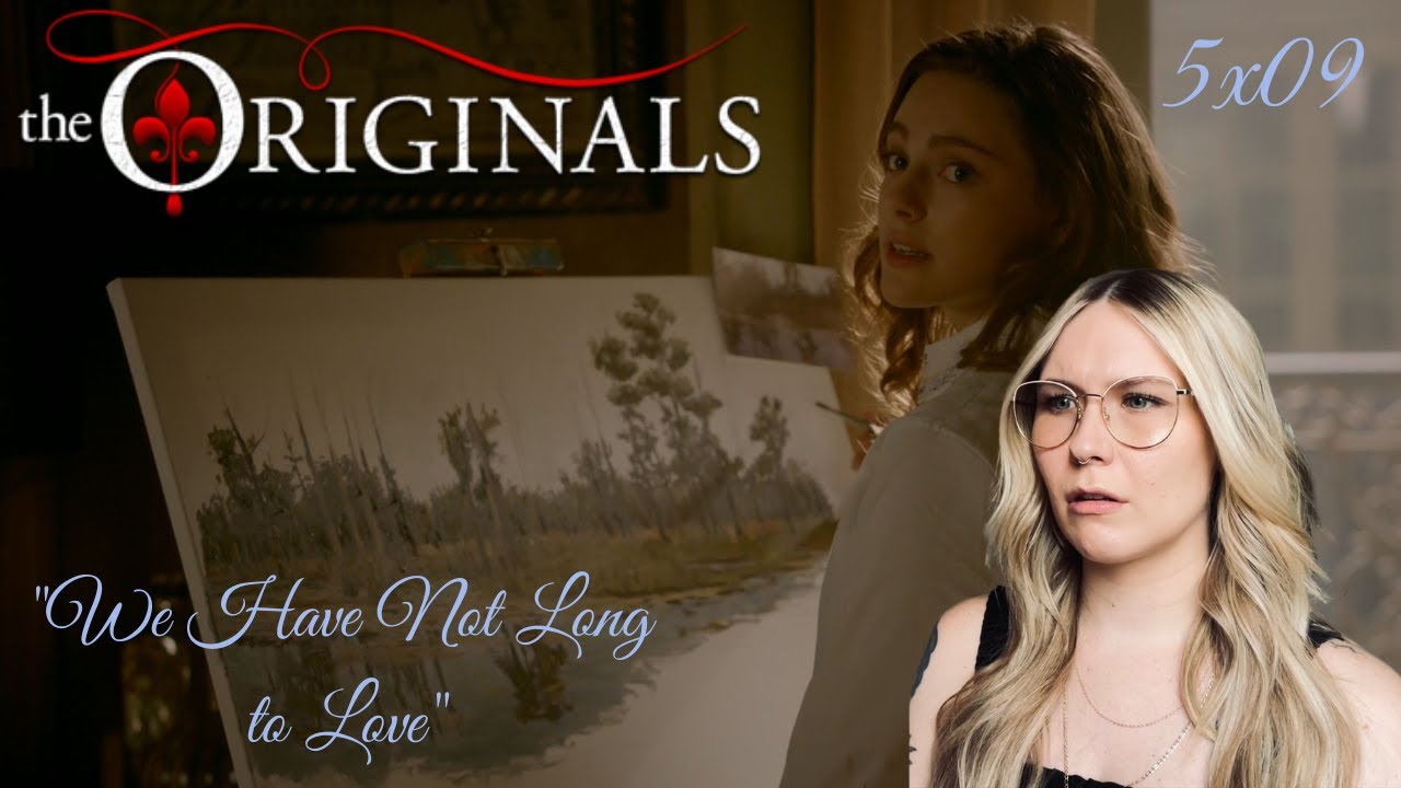 The Originals S05E09 "We Have Not Long to Love" Reaction YouTube