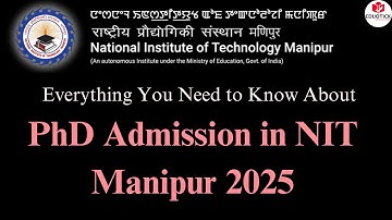 NIT Manipur PhD Admission 2025 All Deatils || NIT Manipur PhD Admission 2025: Complete Details