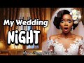 My wedding night african africanstories folktales nollywood trending story wedding viral