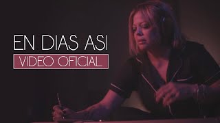 Video thumbnail of "En Días Así - Annette Moreno (Video Oficial)"