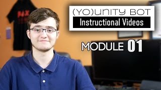 Introduction - (Yo)unity Bot 2.0 Instructional Video 01