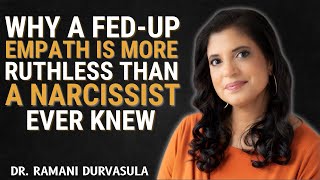 Why a Fed-Up Empath Is More RUTHLESS Than a Narcissist Ever Knew | Dr Ramani