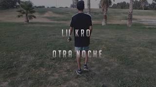 Video thumbnail of "Lil KRO - Otra Noche (Video Oficial) TRAP SAD ARGENTINO"