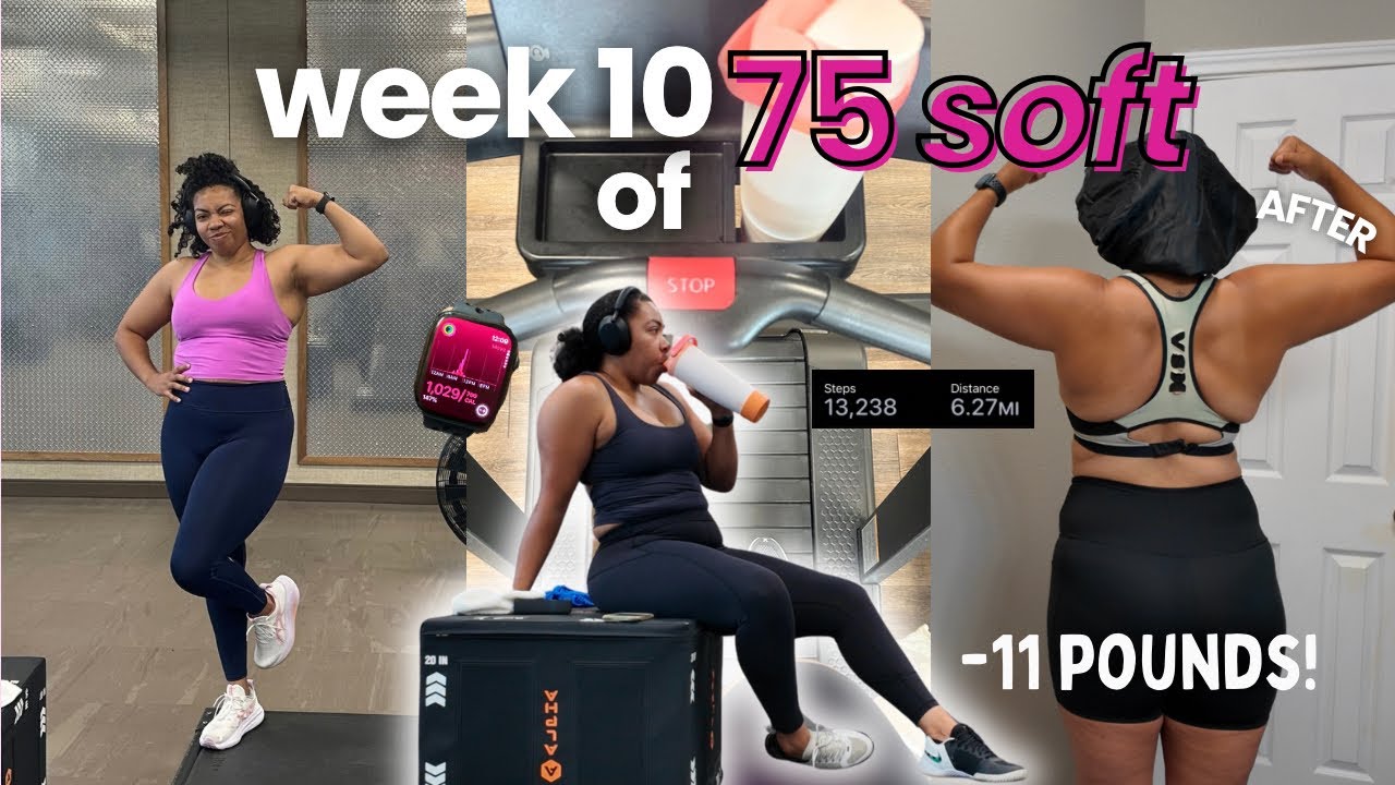 75 SOFT WEEK 10: down 11 pounds! training for half marathon, strength ...