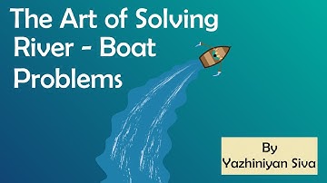 RIVER BOAT PROBLEMS | MOTION IN A PLANE | RELATIVE MOTION | CBSE | NCERT | STATE BOARD | NEET | JEE