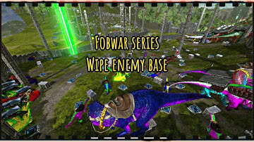 ARK MOBILE || FOBWAR SERIES || WIPE ENEMY BASE.