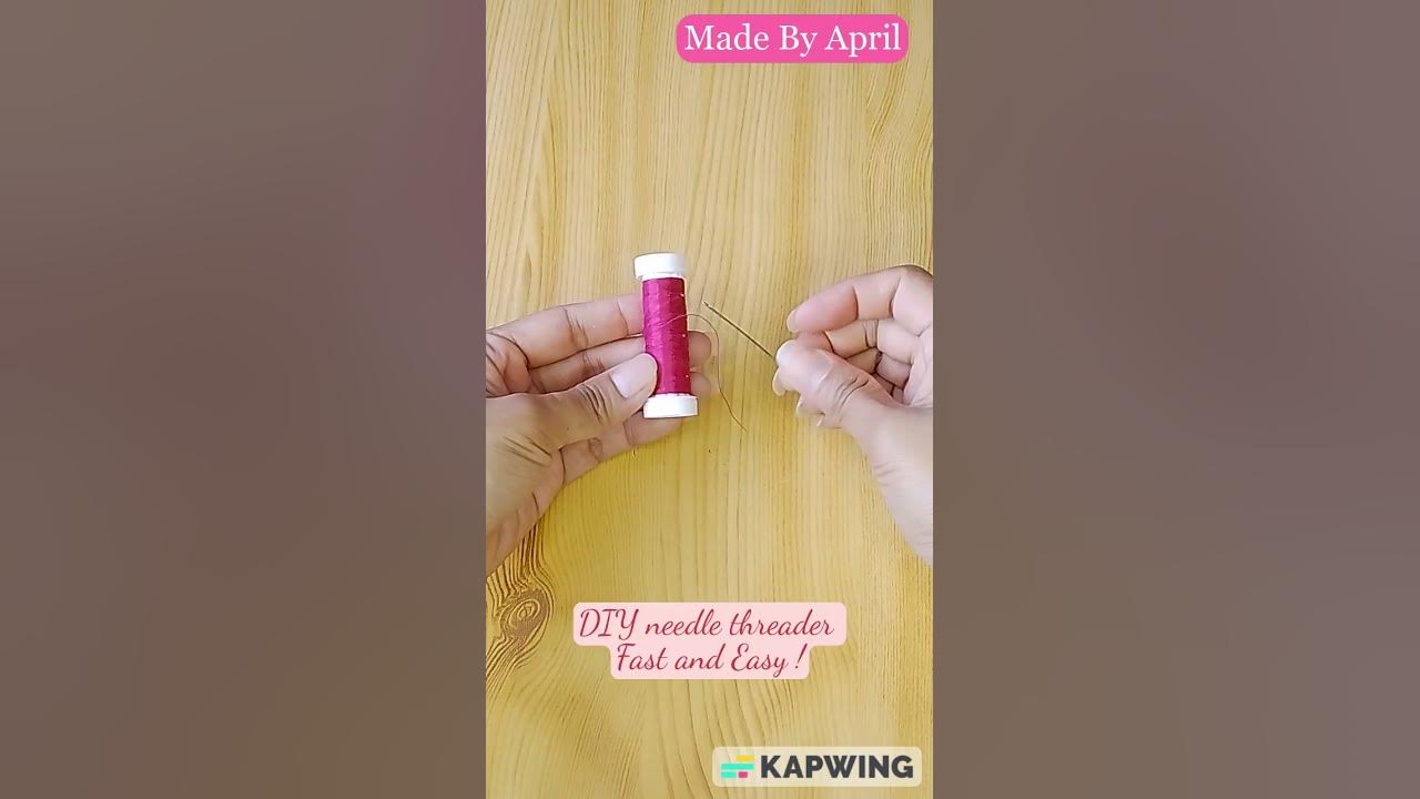 Needle Threading Hacks How to thread a needle plus DIY needle