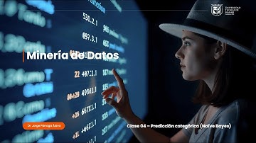Curso Gratis de Minería de Datos [Clase 4 - Clasificación con Naive Bayes]