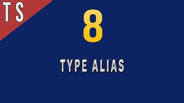 What is Type Alias in Typescript - 8