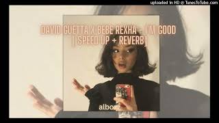 david guetta x bebe rexha - I'm good [speed up+reverb] Resimi