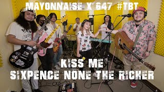 Kiss Me - Sixpence None The Richer | Mayonnaise x 647 #TBT