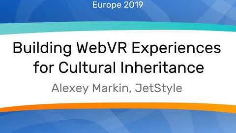 Building WebVR experiences for cultural inheritance - Verge3Day Europe 2019