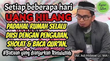 UANG SERING HILANG, padahal di rumah selalu ada pengajian, sholat dan baca Qur