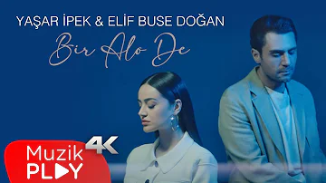 Yaşar İpek & Elif Buse Doğan - Bir Alo De (Official Video)