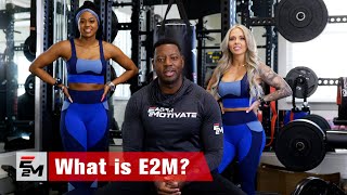 What is E2M?