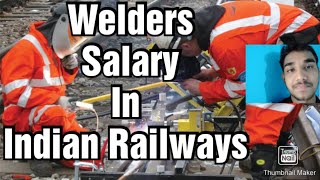 Welders job in Indian Railways, Salary, Requirements,All details