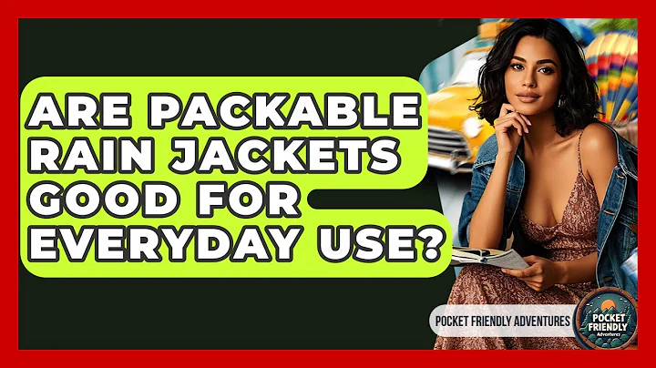 Are Packable Rain Jackets Good For Everyday Use? - Pocket Friendly Adventures