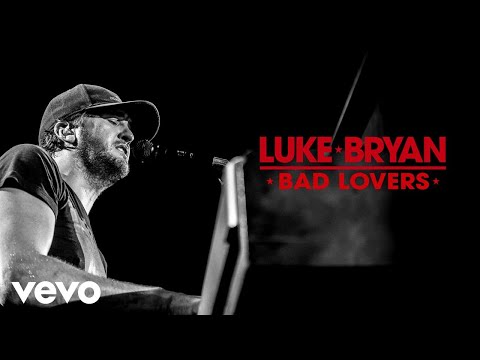 Luke Bryan - Bad Lovers (Audio)