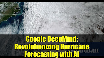 Google DeepMind: Revolutionizing Hurricane Forecasting with AI