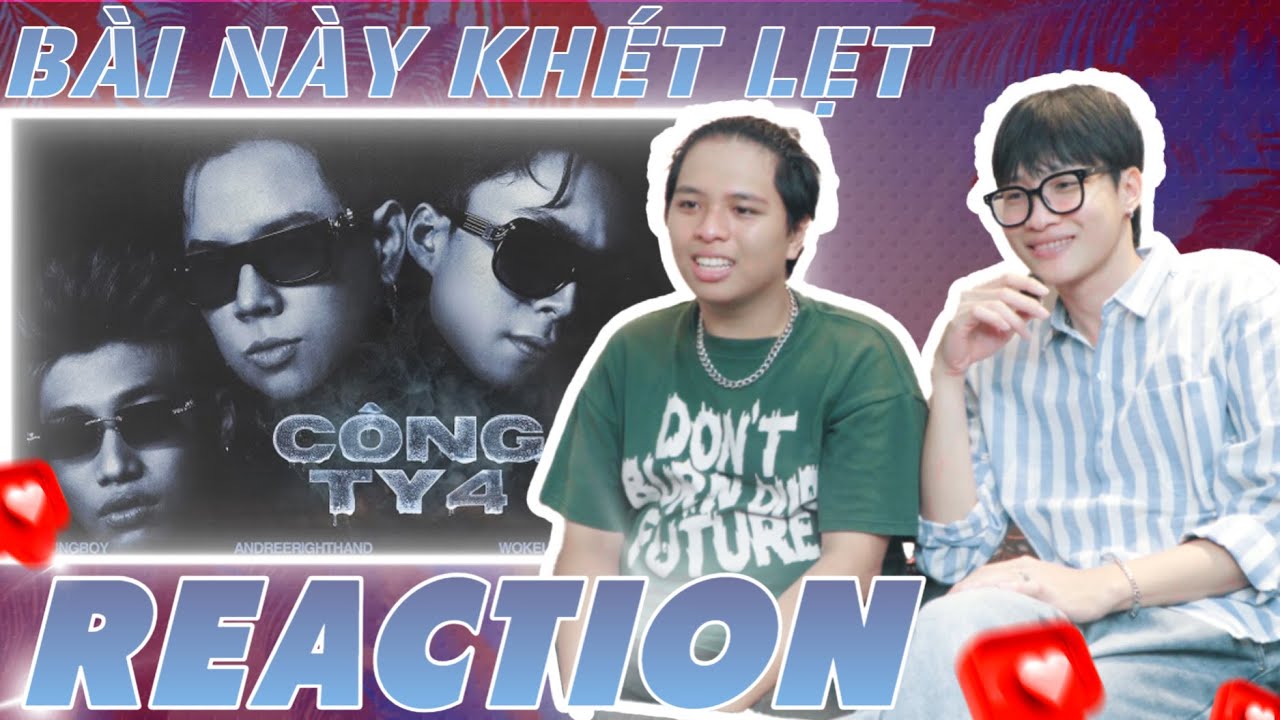 ( Reaction ) Công Ty 4 - Andree Right Hand Ft Dangrangto, TeuYungBoy, WOKEUP